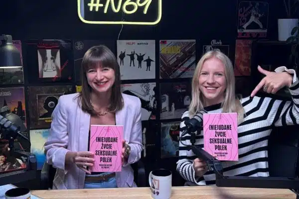 „(Nie)Udane Życie Seksualne Polek” – Rozmowa Kamili Hreckiej Z Justyną Kwil W Podcaście N69